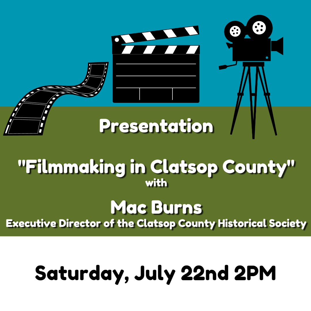 Filmmaking in Clatsop County With Mac Burns July 22, 2023