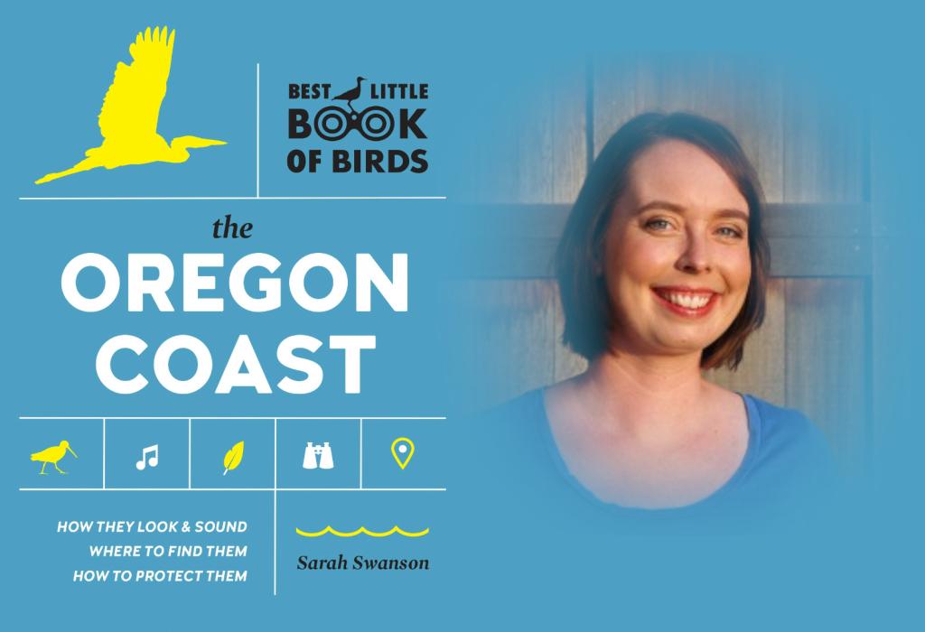 Author Series:  Sarah Swanson author of "Best Little Book of Birds: The Oregon Coast"
